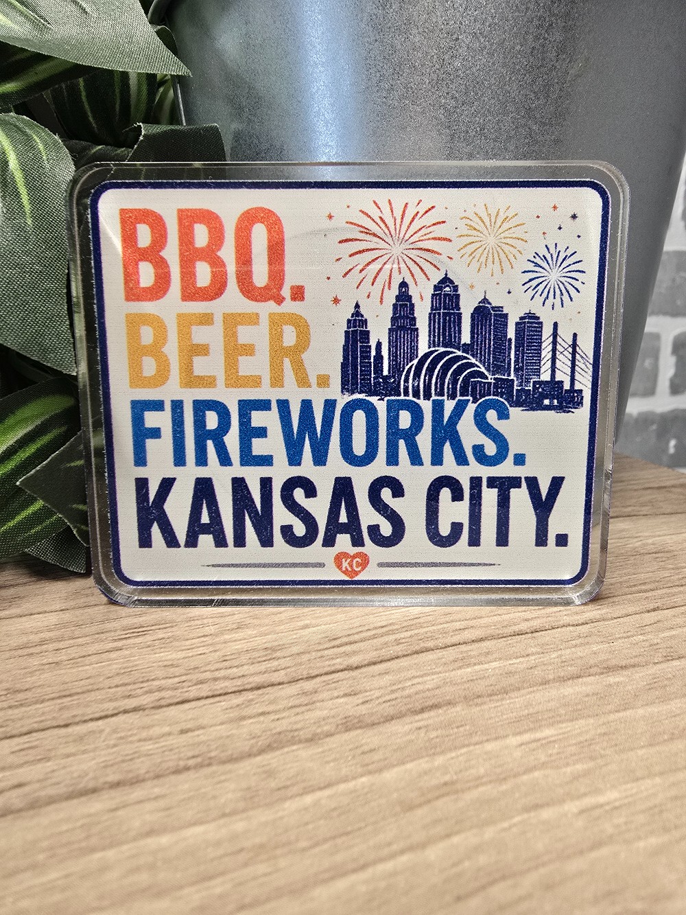 BBQ. BEER. FIREWORKS. KC magnet