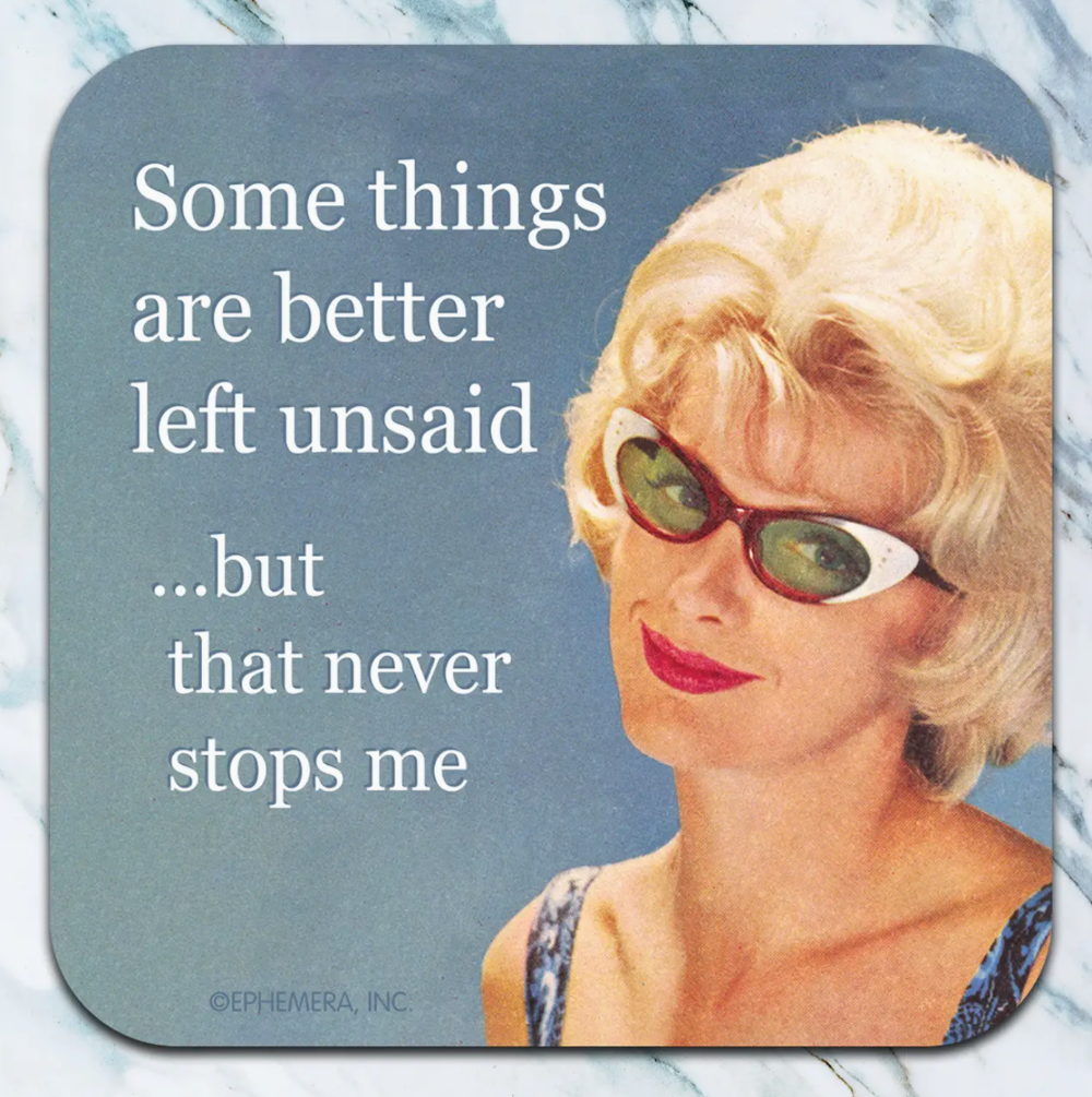 Some Things Are Better Left Unsaid Coaster