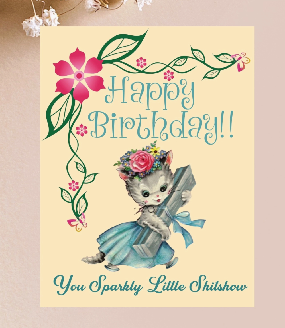 Happy Birthday Sh*tshow Greeting Card