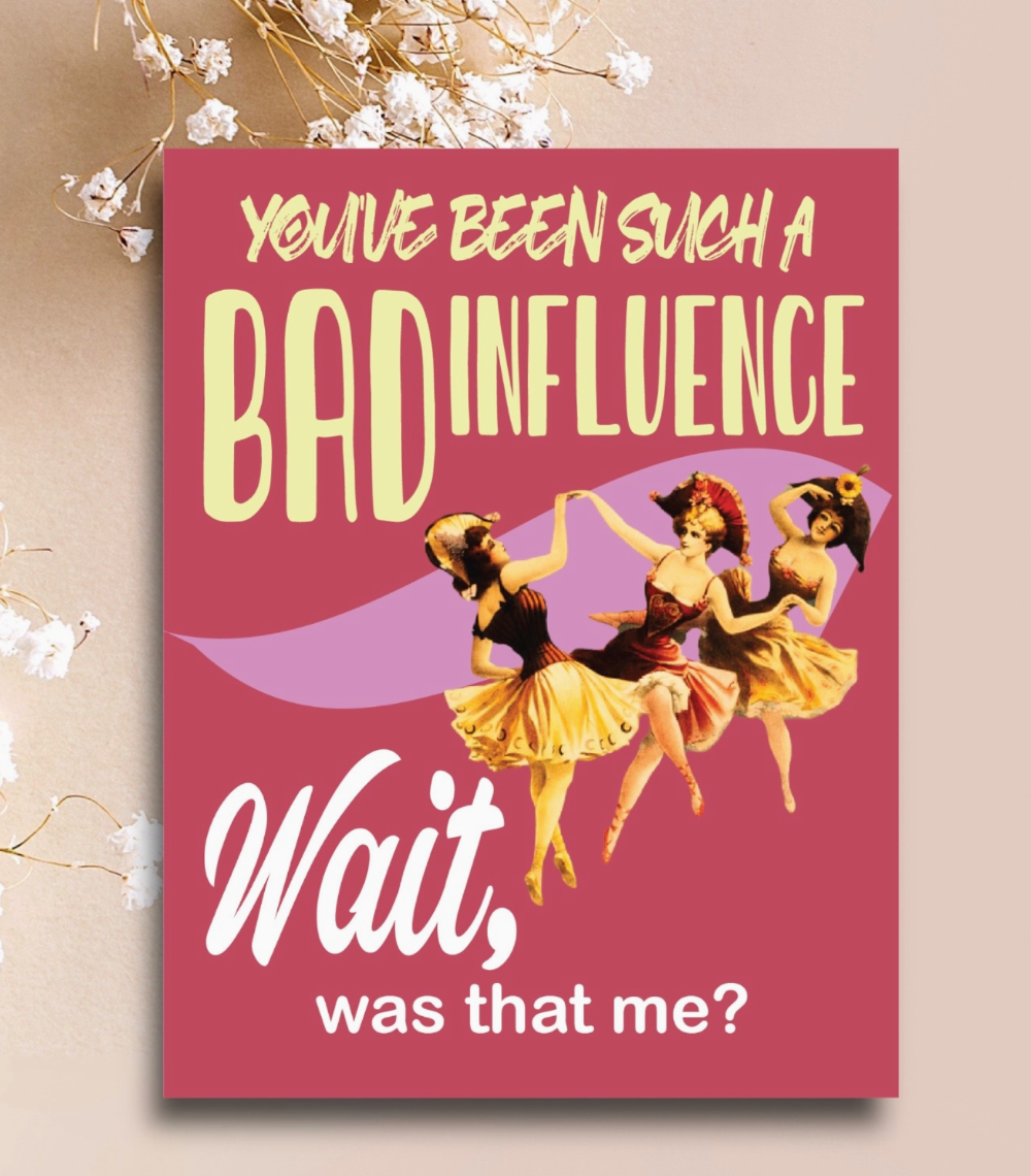 Bad Influence Greeting Card