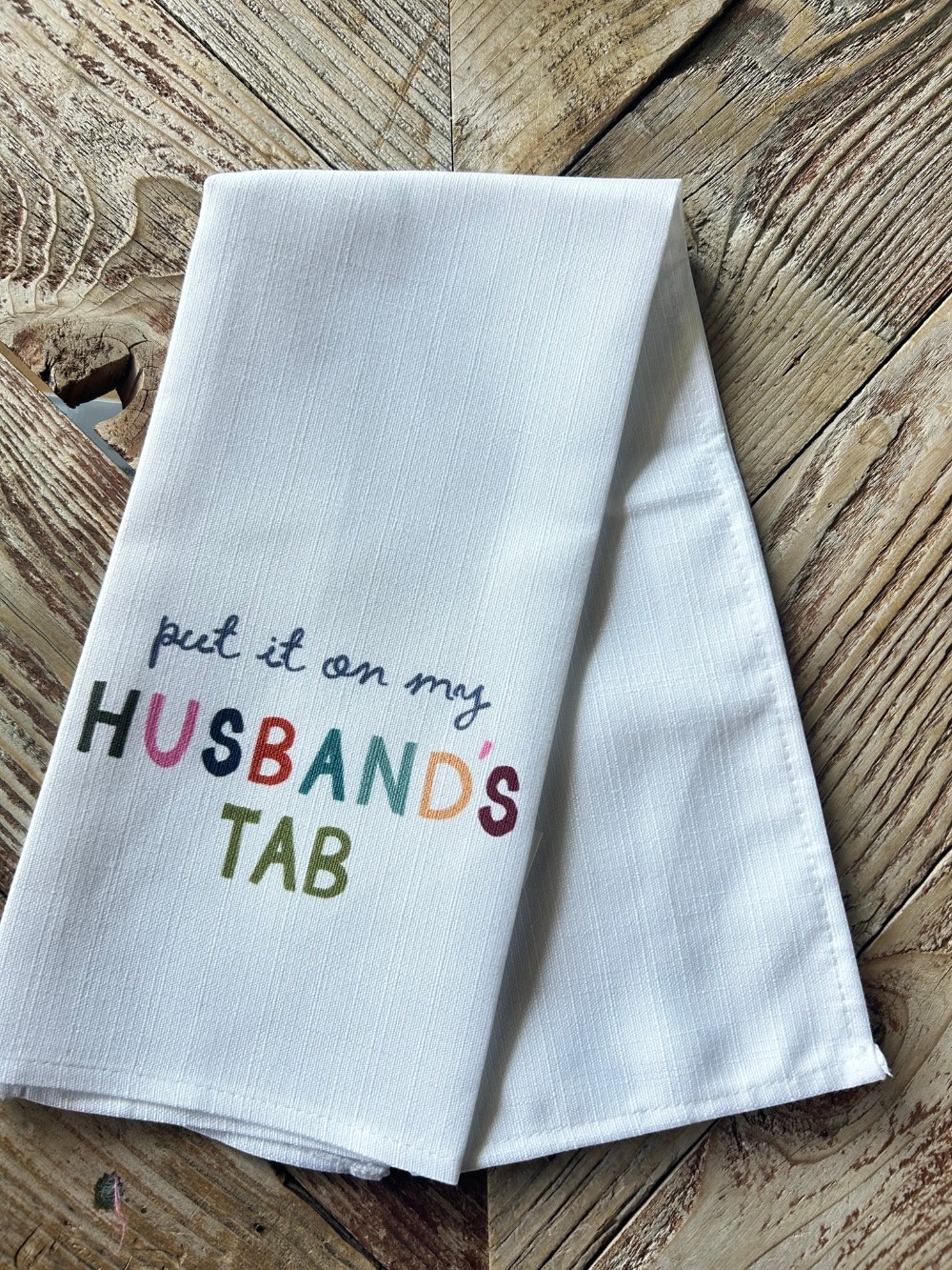 On My Husbands Tab Kitchen Towel