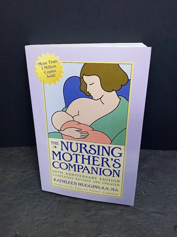 Read sample Follow the author Kathleen Huggins Kathleen HugginsKathleen Huggins Follow The Nursing Mother's Companion: Revised Edition Paperback – Deluxe
