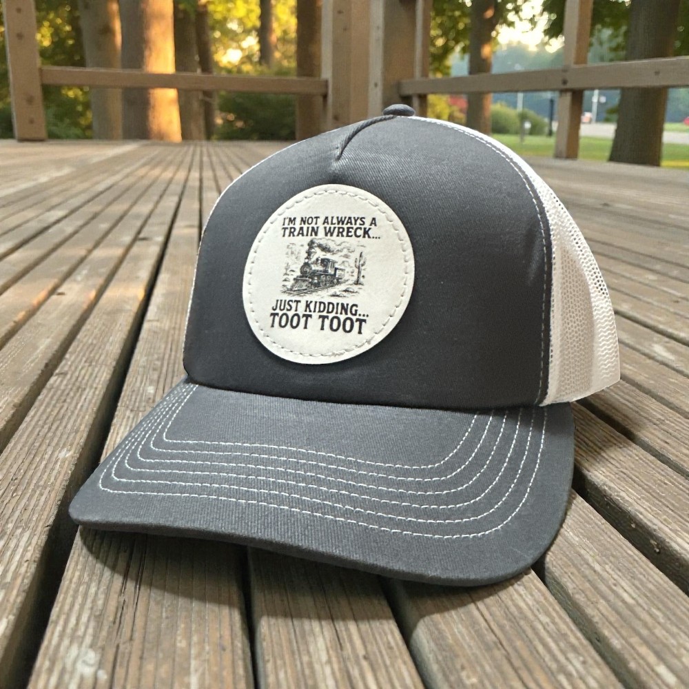 I'm Not Always a Train Wreck - Just Kidding - Toot Toot Cap
