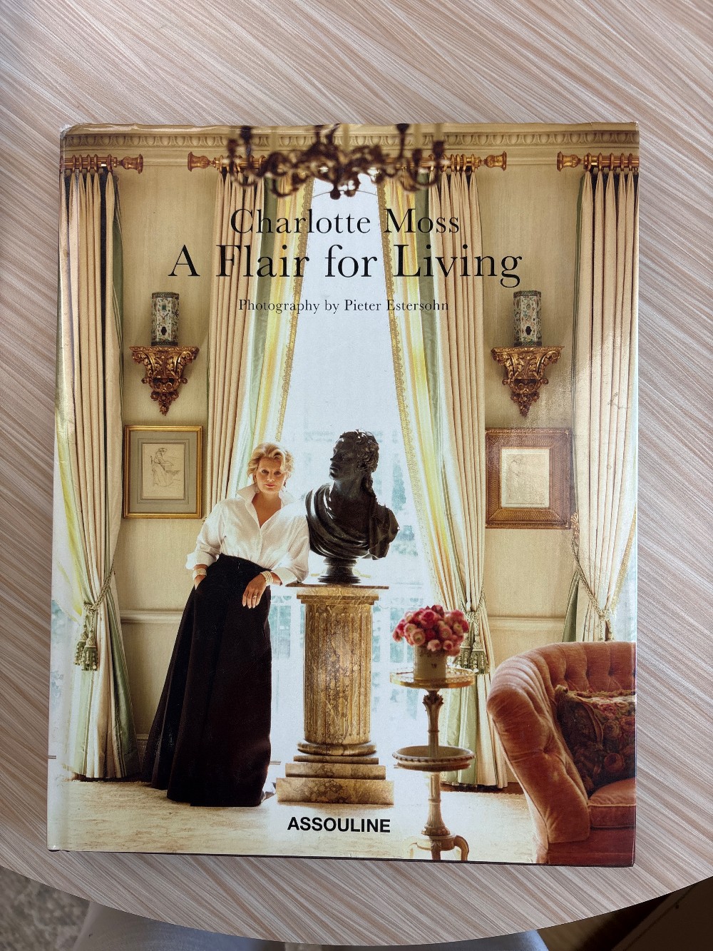 Charlotte Moss: A Flair for Living Book