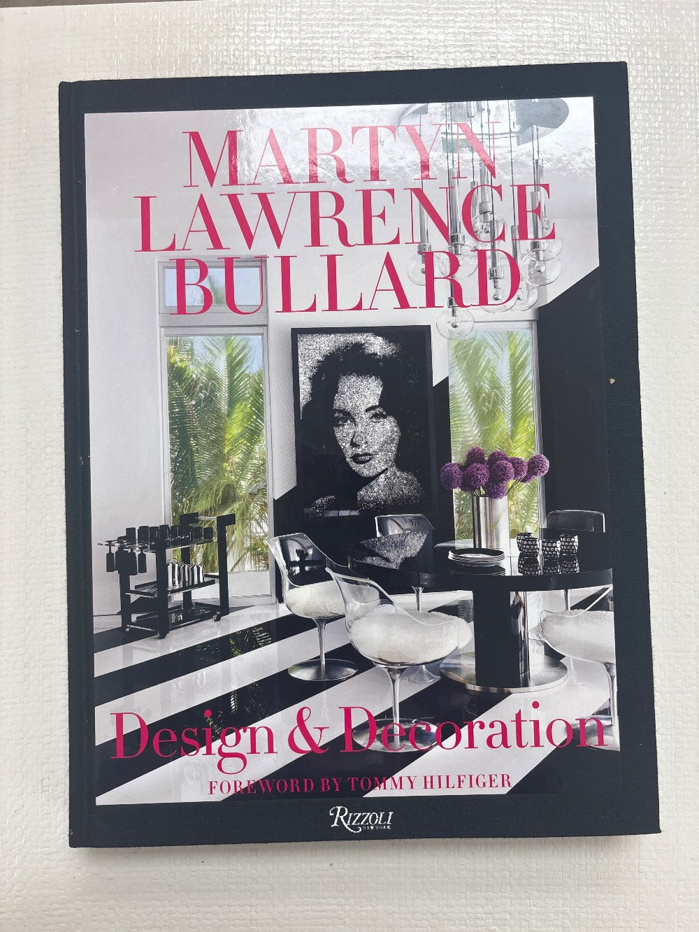 Design & Decorations by Martyn Lawrence Bullard Book