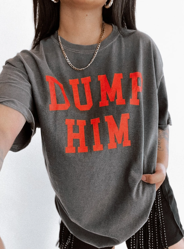 Dump Him Cotton Tee