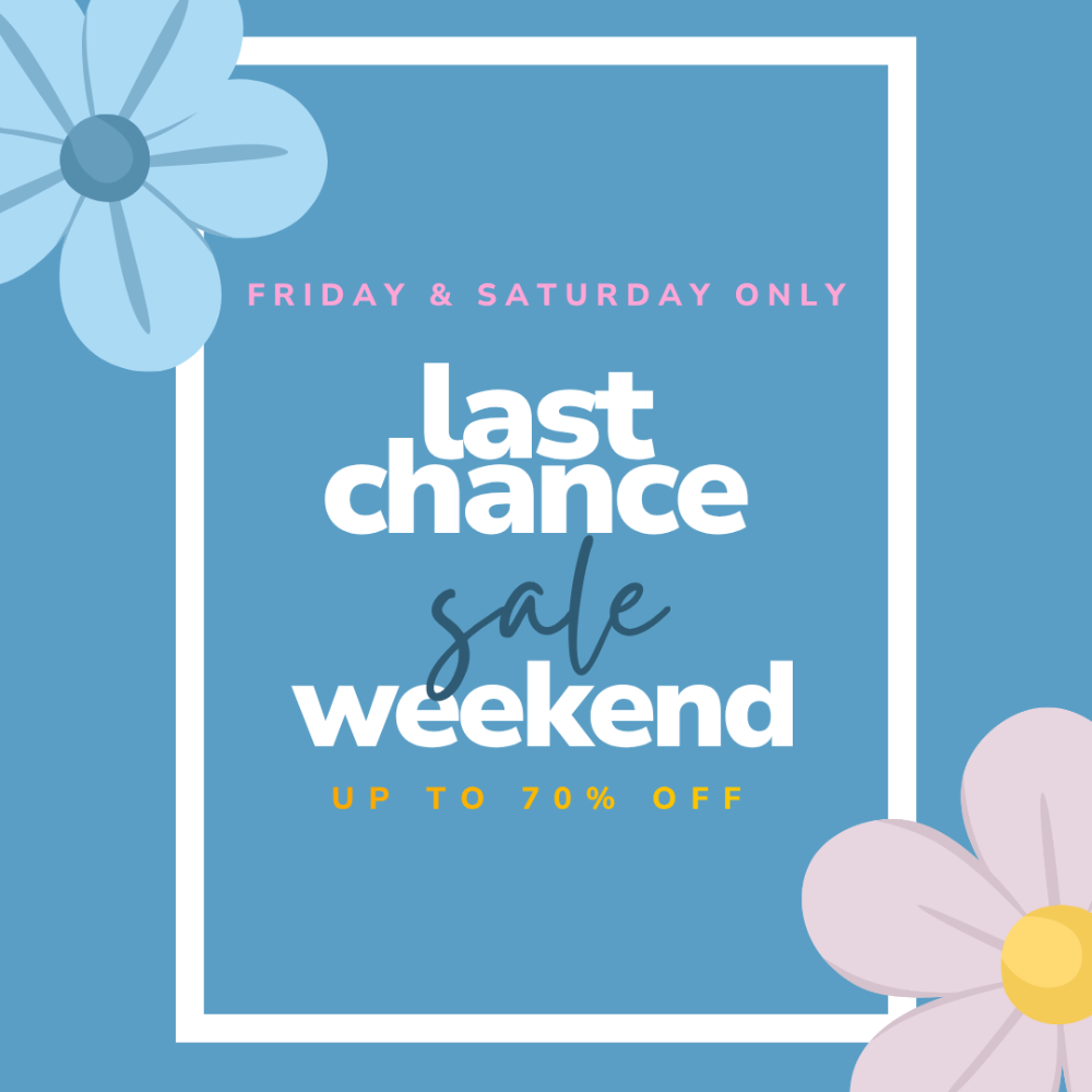 LAST CHANCE WEEKEND SALE!
