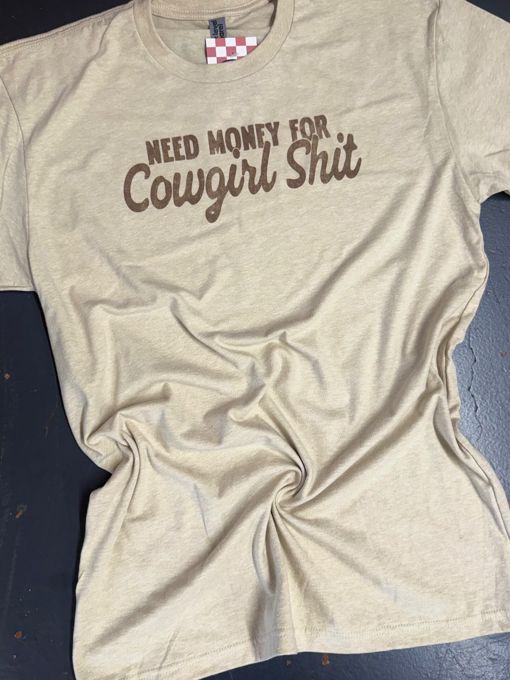 Need Money For Cowgirl Sh!t T-shirt