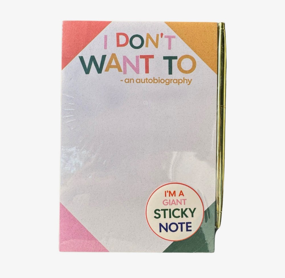“I don’t want to” sticky note pad
