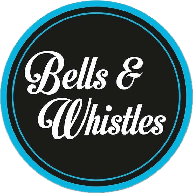 Bells & Whistles