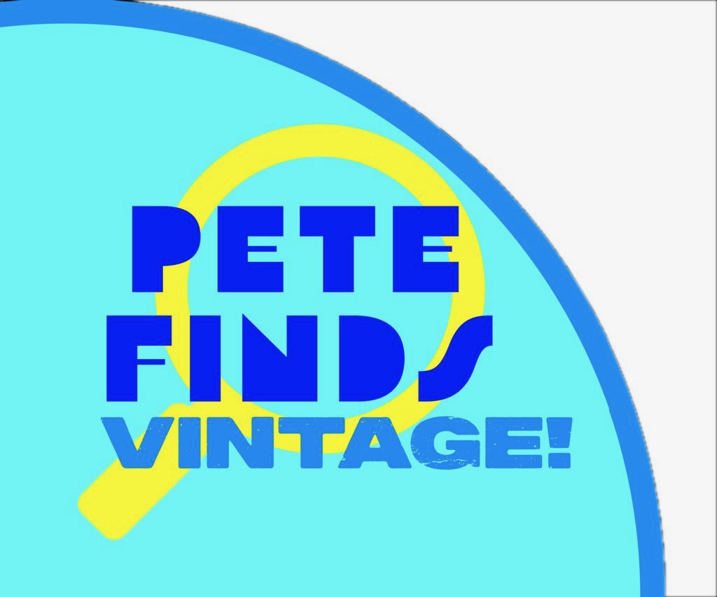 Pete Finds Vintage!