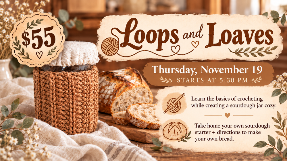 Loops & Loaves Class