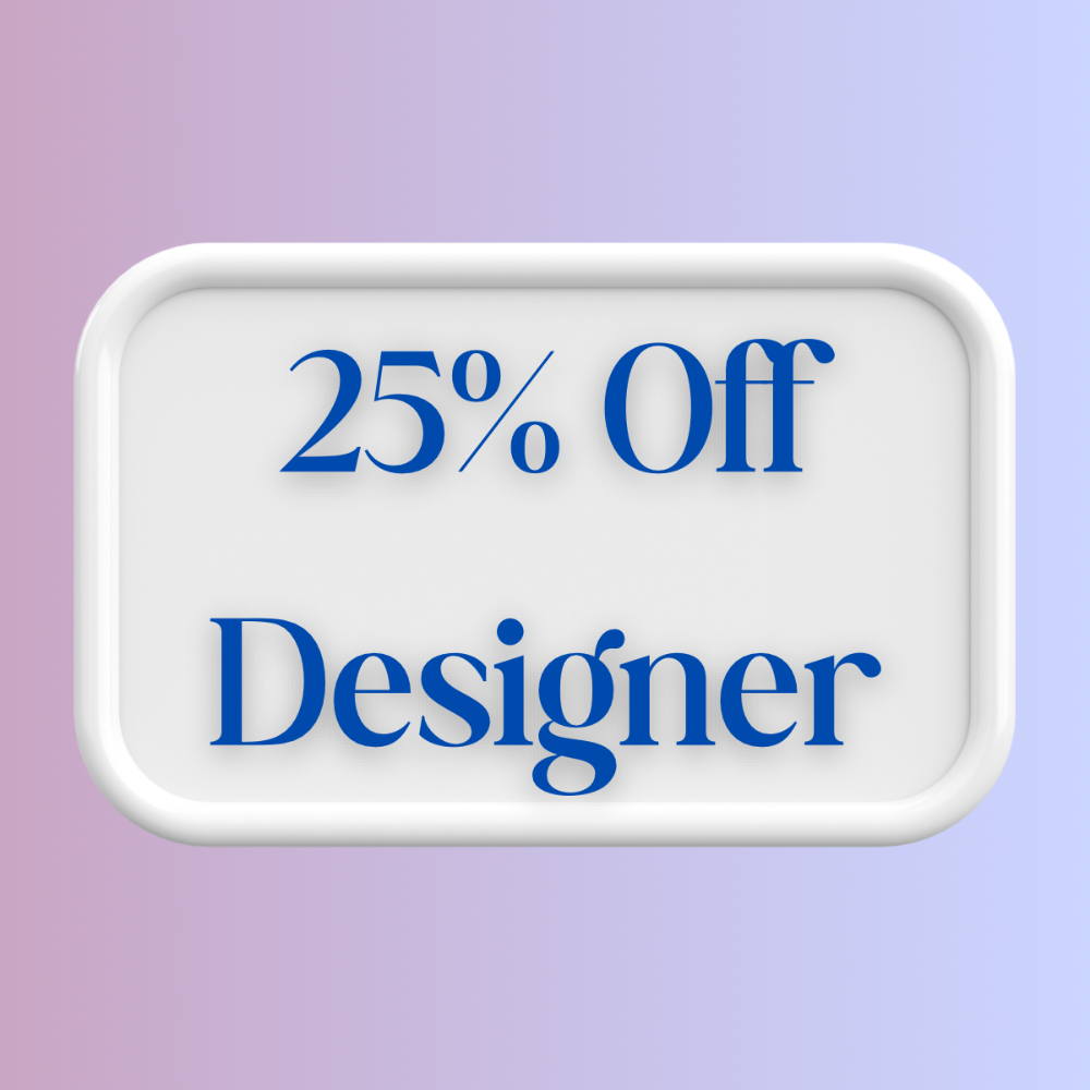 25% OFF Designer Items (EXCLUDED FROM ALL ADDITIONAL COUPONS & DISCOUNTS)