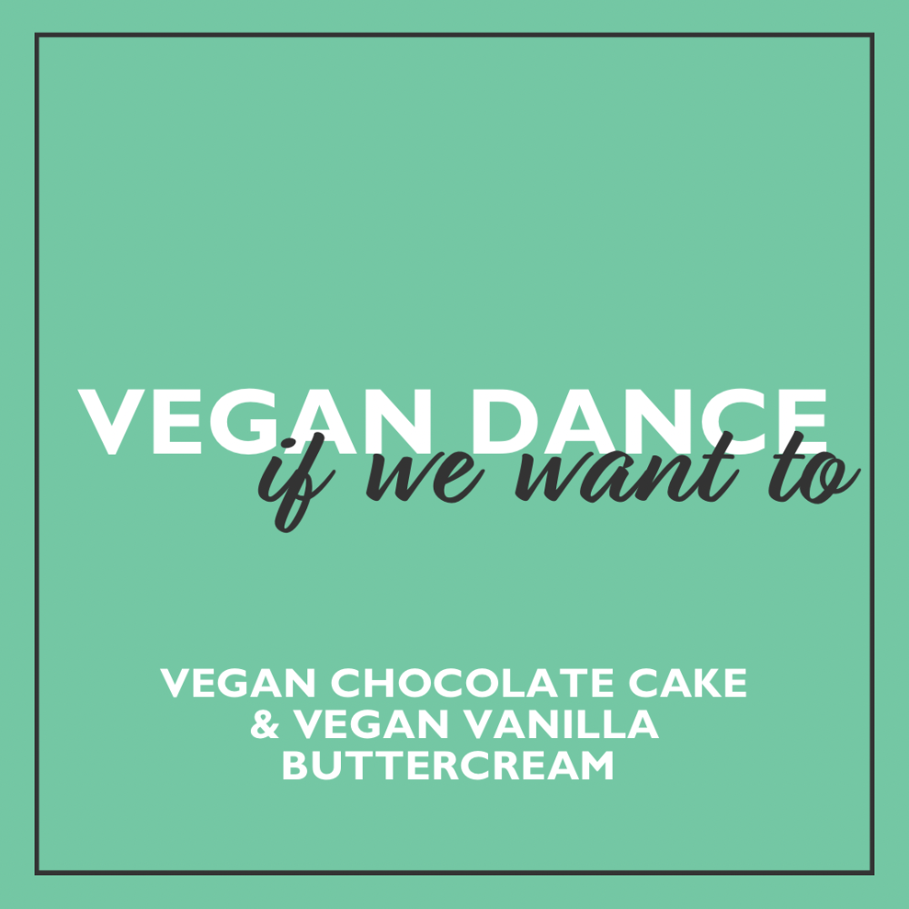 Vegan Dance if We Want To - Vegan