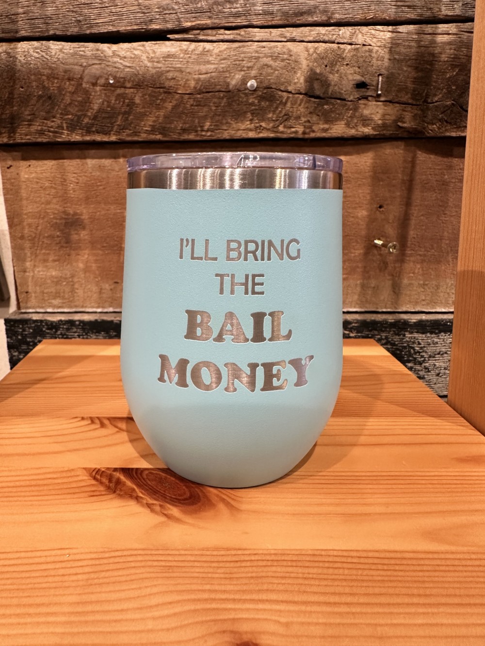 Bail Money Wine Tumbler - Teal