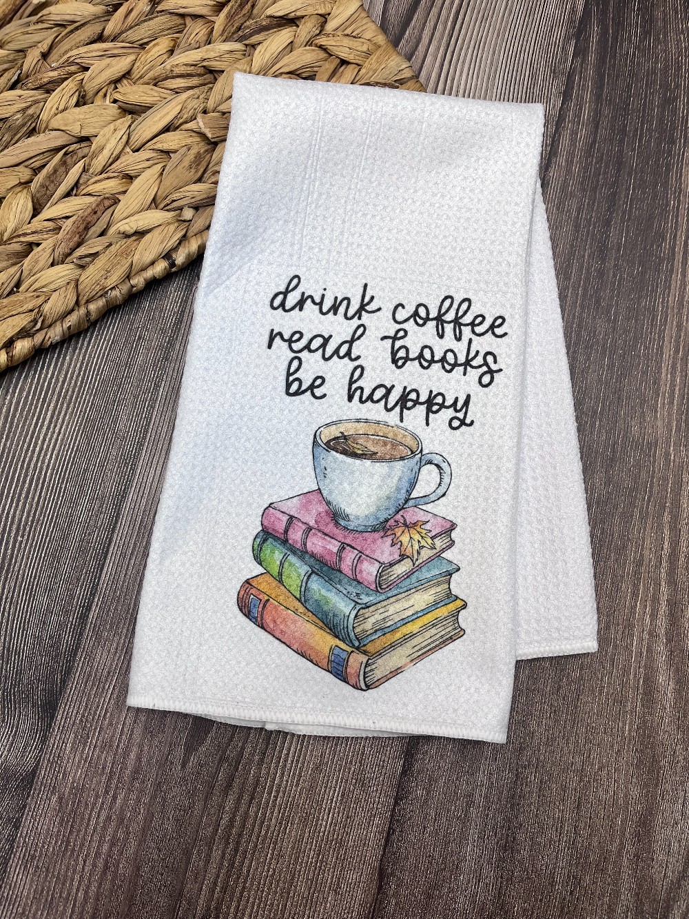 Drink Coffee Read Books Tea Towel